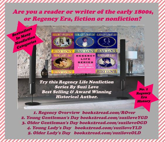 RL_1-5_Writing Regency Era Books? Need More Information? Try Regency Life Series Books 1-5 By Suzi Love. Award Winning and Best Selling Historical Author. 1. Regency Overview books2read.com:ROve