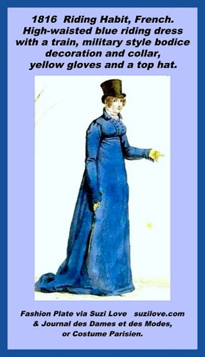 1816 Riding Habit, French. High-waisted blue riding dress with a train, military style bodice decoration and collar, yellow gloves and a top hat. Fashion Plate via Suzi Love suzilove.com & Journal des Dames et des Modes, or Costume Parisien.