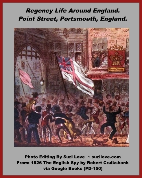 1826 Point Street, Portsmouth, England. Regency life around England. via 1826 The English Spy By Robert Cruikshank via Google Books (PD-150)