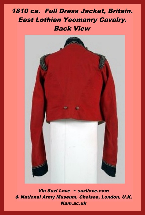 1810 ca. Full Dress Jacket, Britain. East Lothian Yeomanry Cavalry. Via National Army Museum, Chelsea, London, U.K. Nam.ac.uk