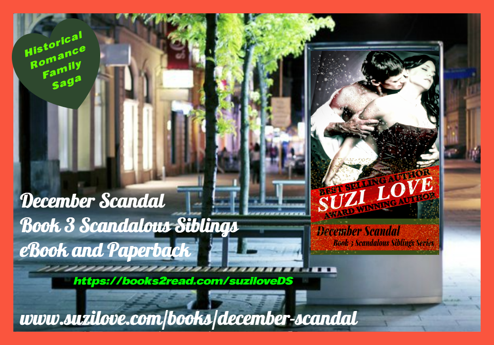 DS_December Scandal Book 3 Scandalous Siblings #HistoricalRomance Michael Brandon travels to introduce the woman he loves to family but is shocked when his missing brother arrives. https://books2read.com/suziloveDS