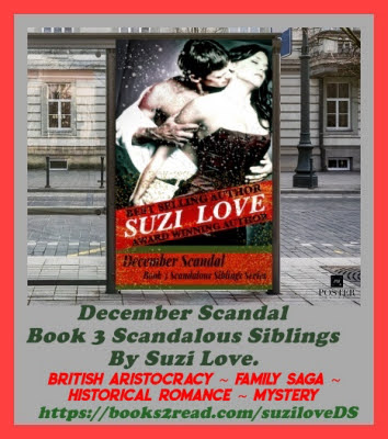 DS_December Scandal Book 3 Scandalous Siblings #HistoricalRomance Michael Brandon travels to introduce the woman he loves to family but is shocked when his missing brother arrives. https://books2read.com/suziloveDS