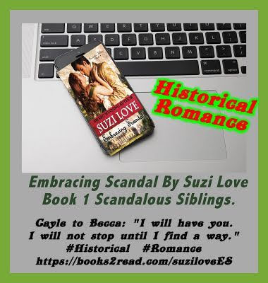 ES_Cayle to Becca: “I will have you. I will not stop until I find a way.” Embracing Scandal By Suzi Love. #MysteryRomance #HistoricalRomance https://books2read.com/suziloveES