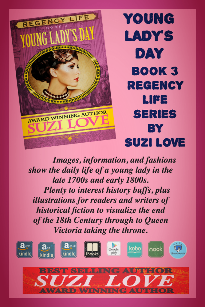 RL_4_YLD_Young Lady's Day Regency Life Series Book 4 by Suzi Love. A light-hearted look at the longer Regency years and an easy to read view of what a young lady did, wore, and lived. #Regency