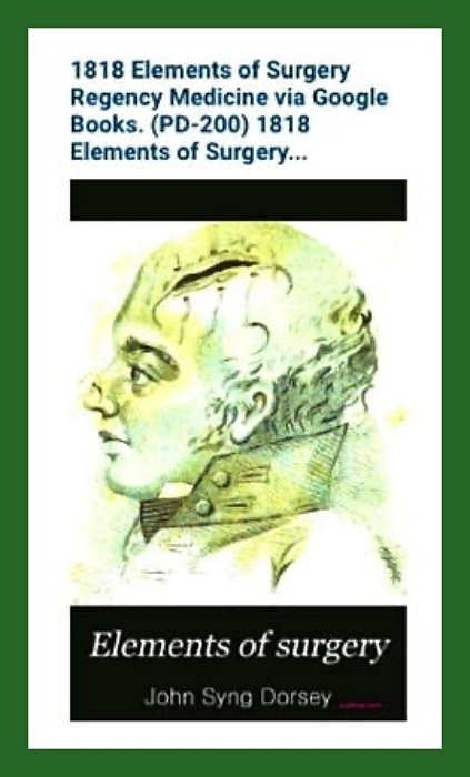 1818 Elements of Surgery By John Syng Dorsey. via Google Books (PD_150)