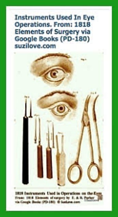 1818 Instruments Used In Eye Operations. 1818 Elements of Surgery By John Syng Dorsey. via Google Books (PD-150)