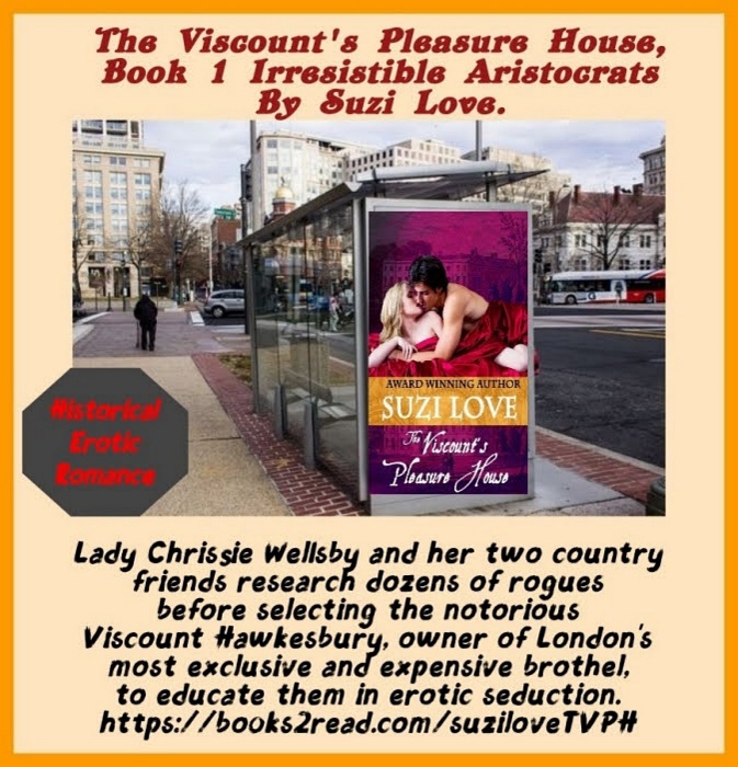 TVPH_Looking for a HOT historical romance? Lady Wellsby and friends research rogues before selecting owner of London’s most exclusive brothel to educate them in erotic seduction. #HistoricalRomance #EroticRomance https://books2read.com/suziloveTVPH
