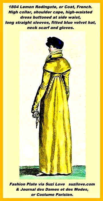 1804 Lemon Redingote Or Coat, French. High collar, shoulder cape, high-waisted, gloves and blue velvet hat.