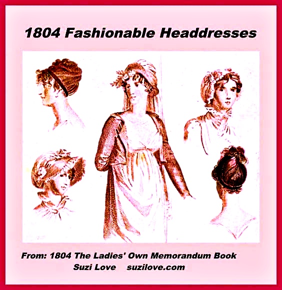 1804 Jane Austen style Fashionable Hats, Hairstyles and Dresses. #RegencyFashion #Hats #JaneAusten  https://books2read.com/SuziLoveFashionWomen1801-1804