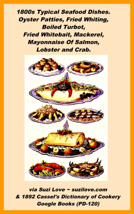 Food_1800s_TypicalFishDishes_OysterPattties_FriedWhiting_BoiledTurbot_friedWhitebait_Mackera=el_MayonaiseOfsalmon_Lobster_Crab_From1892Cassells