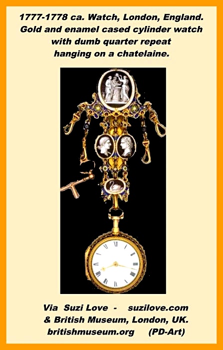 1777-1778 ca. Gold and enamel Cased Cylinder Watch with dumb quarter- repeat and en-suite Chatelaine, London, England. Via British Museum, London, UK. britishmuseum.org
