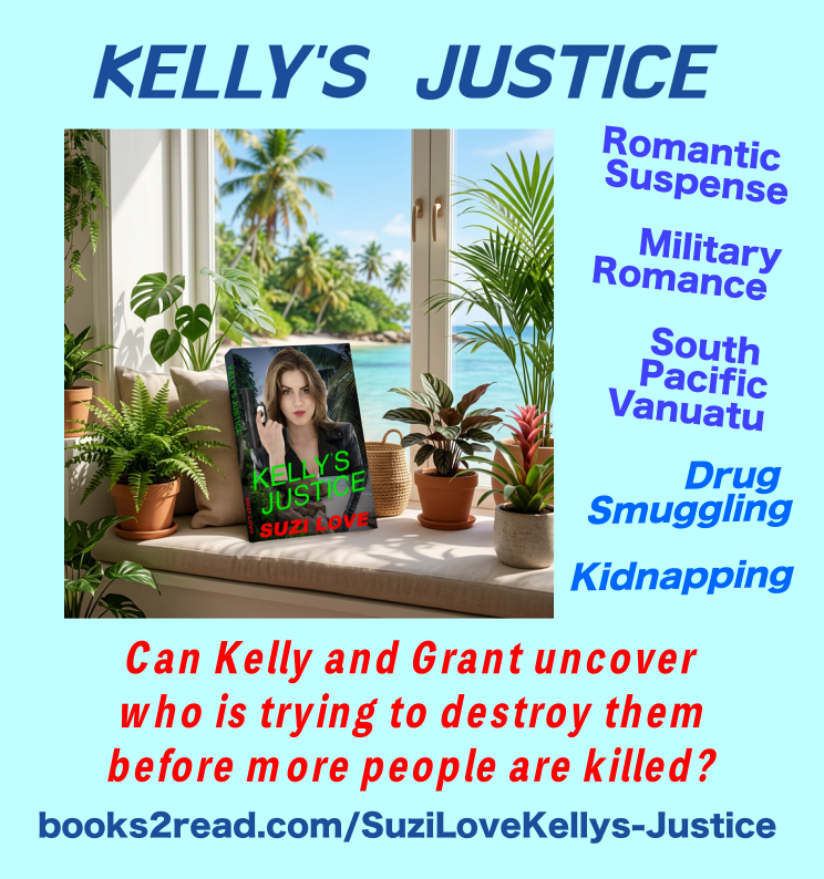 KJ_International crime, ex-military feisty heroine, kidnapping and drug smuggling in Vanuatu, South Pacific. #MilitaryRomance #feistyheroine #ContemporaryRomance #Series #SouthPacific #Vanuatu
https://books2read.com/SuziLoveKellys-Justice