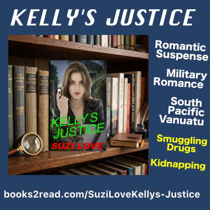 KJ_International crime, ex-military feisty heroine, kidnapping and drug smuggling in Vanuatu, South Pacific. #MilitaryRomance #feistyheroine #ContemporaryRomance #Series #SouthPacific #Vanuatu https://books2read.com/SuziLoveKellys-Justice