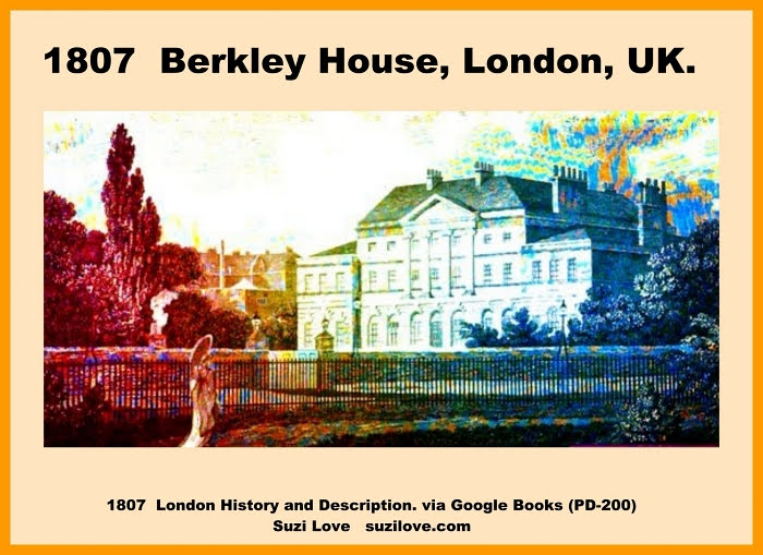 1807 Berkley House, London, UK. via suzilove.com and London History and Description.