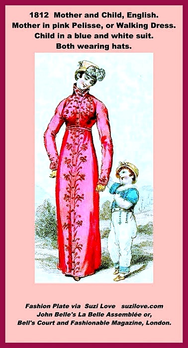 1812 Mother and Child, English. Mother in a pink Pelisse, or Walking Dress. Child in a blue and white suit and both wearing adorable hats.Fashion Plate via John Belle's La Belle Assemblée or, Bell's Court and Fashionable Magazine, London.