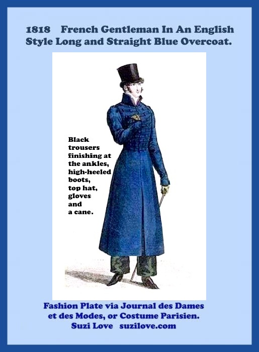 1818 French Gentleman In An English Style Long Blue Coat, Or Redingote. Black top hat, cane, black boots, black pants ending at his ankles, and gloves. Fashion Plate via Journal des Dames et des Modes, or Costume Parisien.