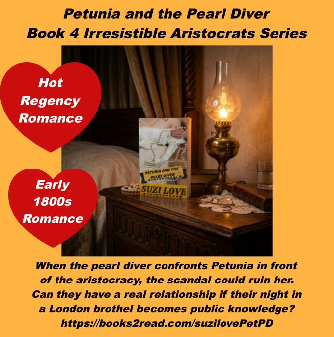 Petunia and the Pearl Diver: A hot Regency romance. Petunia needs money to save her aristocratic family. The pearl diver needs a woman to save him, body and soul. 